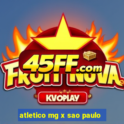 atletico mg x sao paulo